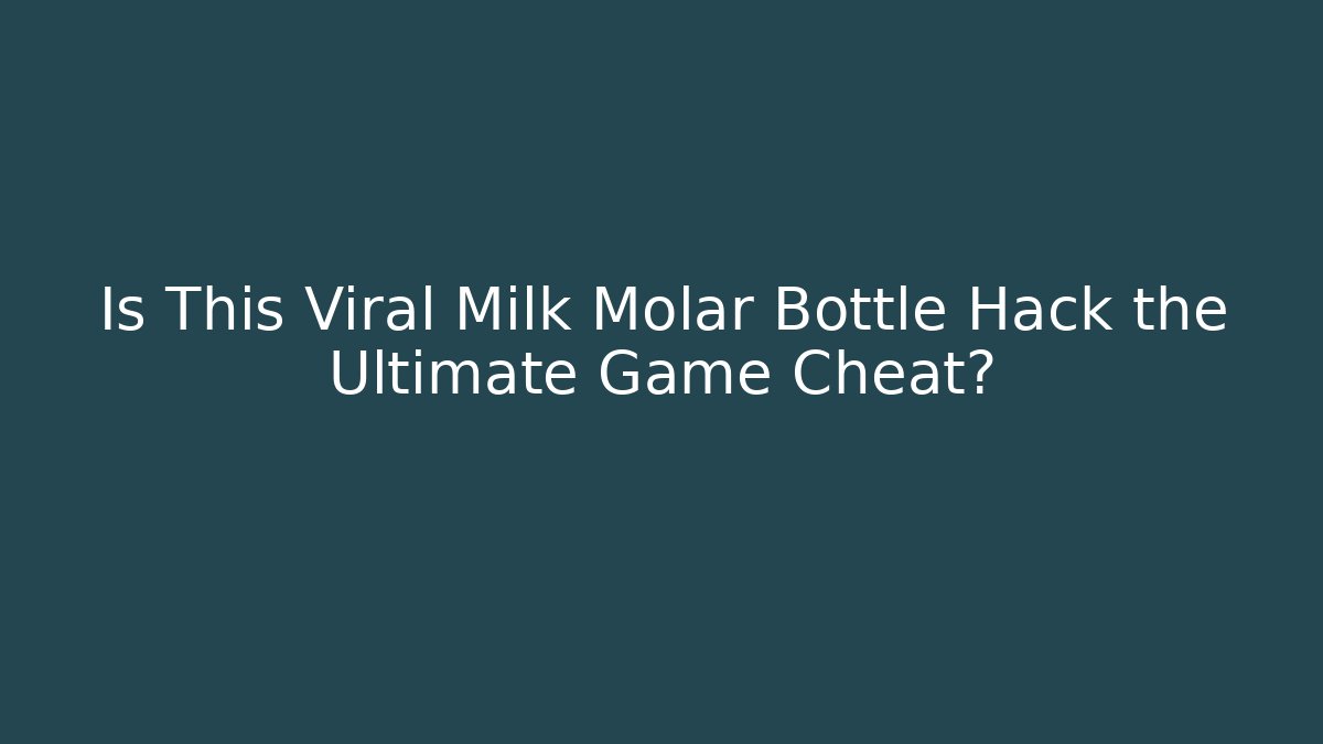 Is This Viral Milk Molar Bottle Hack the Ultimate Game Cheat?