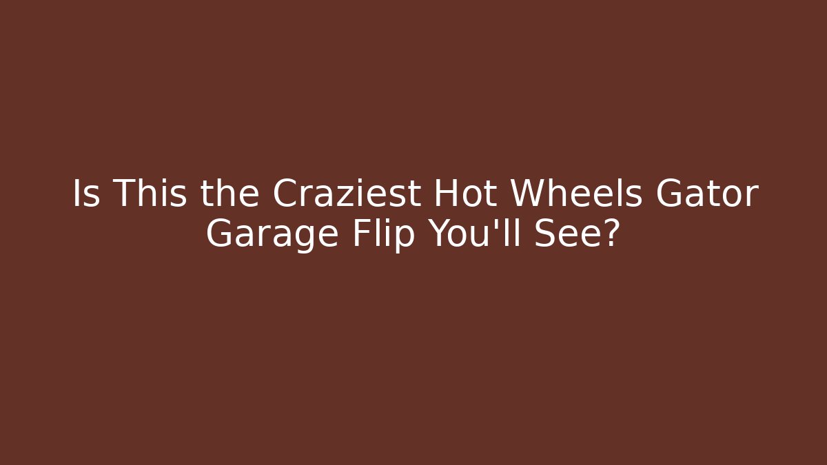 Is This the Craziest Hot Wheels Gator Garage Flip You'll See?