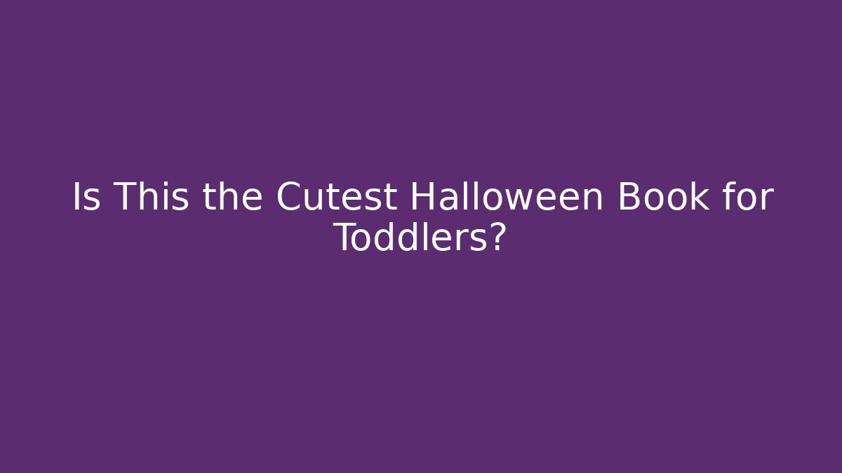 Is This the Cutest Halloween Book for Toddlers?