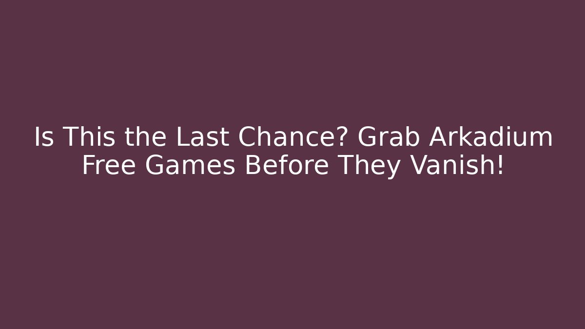 Is This the Last Chance? Grab Arkadium Free Games Before They Vanish!