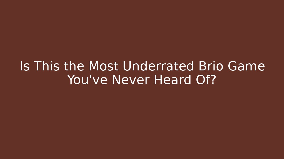 Is This the Most Underrated Brio Game You’ve Never Heard Of?
