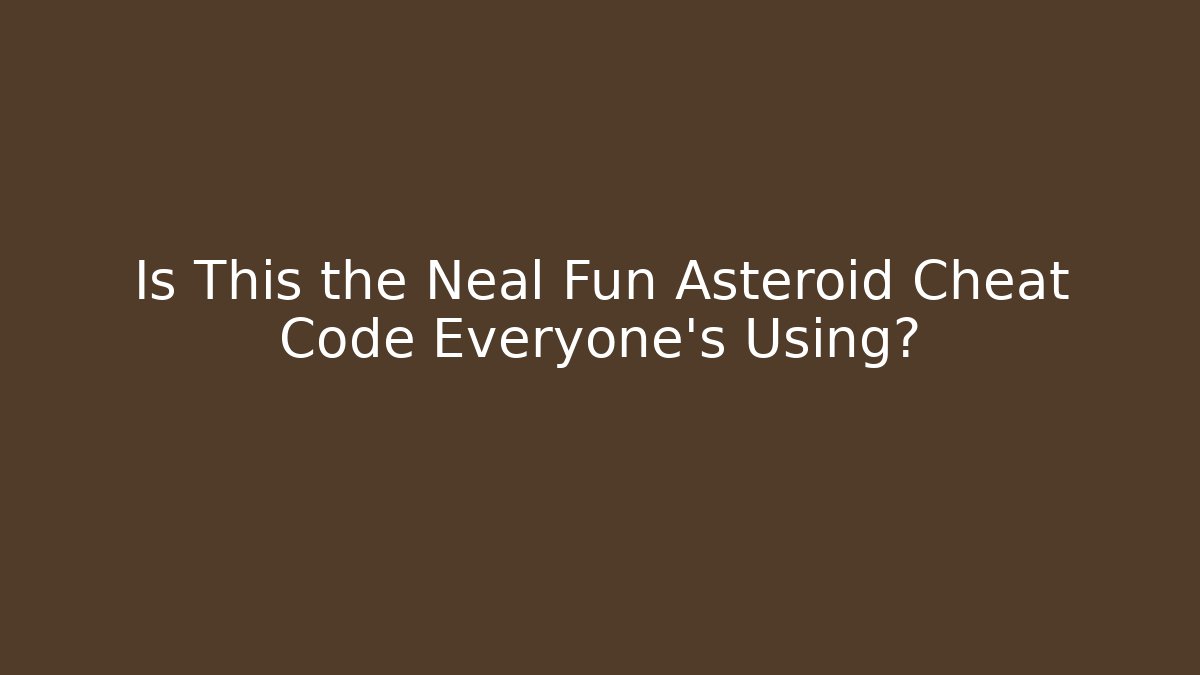 Is This the Neal Fun Asteroid Cheat Code Everyone's Using?