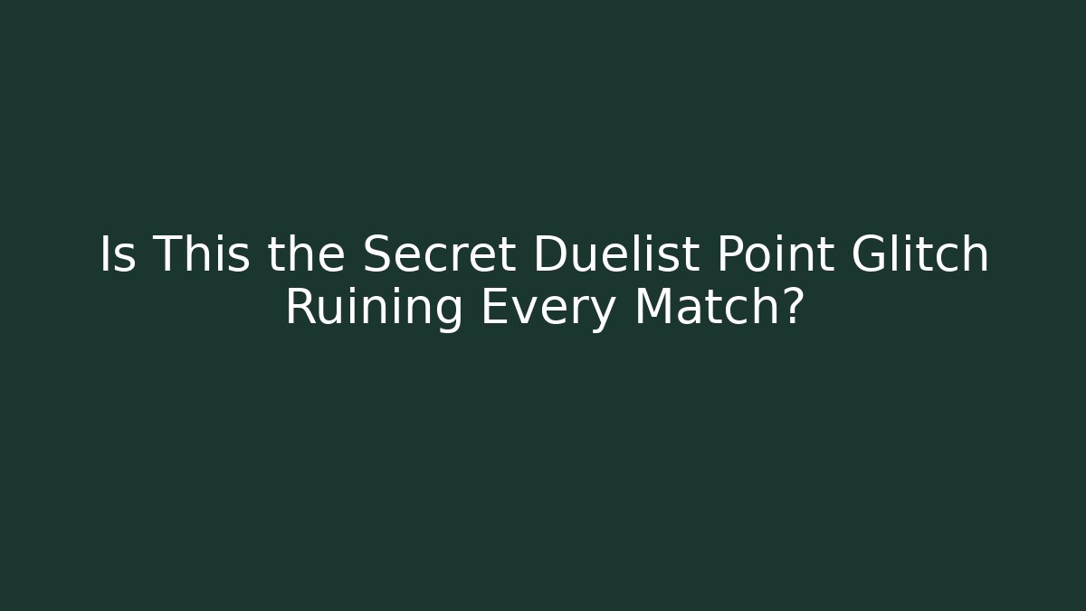Is This the Secret Duelist Point Glitch Ruining Every Match?