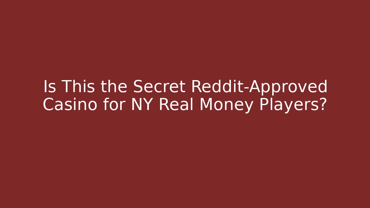 Is This the Secret Reddit-Approved Casino for NY Real Money Players?