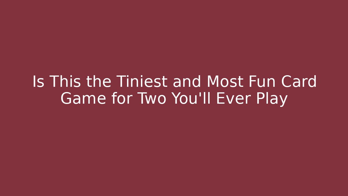 Is This the Tiniest and Most Fun Card Game for Two You'll Ever Play - Sports History Weekly