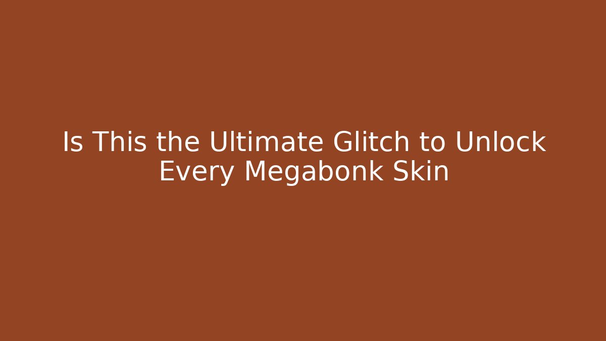 Is This the Ultimate Glitch to Unlock Every Megabonk Skin - Sports History Weekly