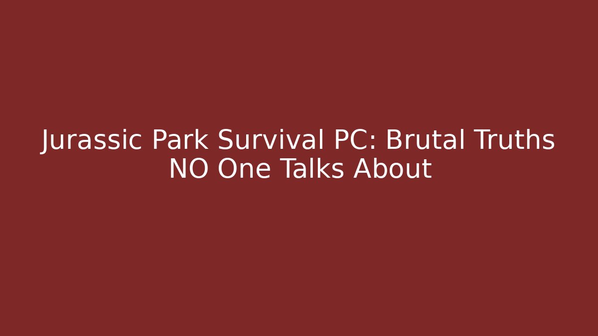 Jurassic Park Survival PC: Brutal Truths NO One Talks About
