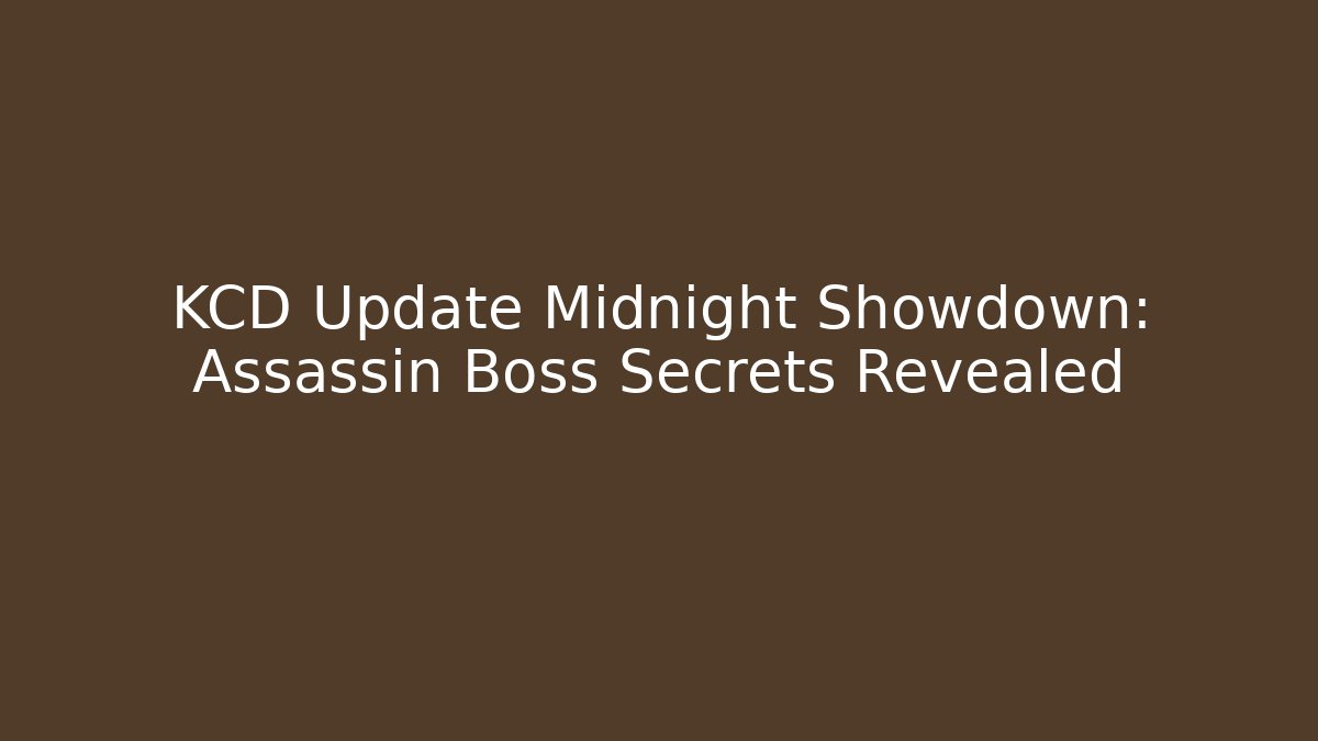 KCD Update Midnight Showdown: Assassin Boss Secrets Revealed