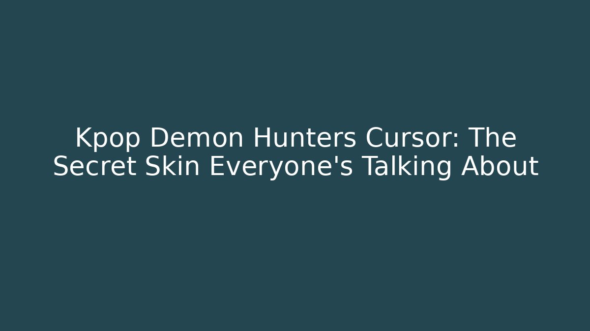 Kpop Demon Hunters Cursor: The Secret Skin Everyone’s Talking About - Sports History Weekly