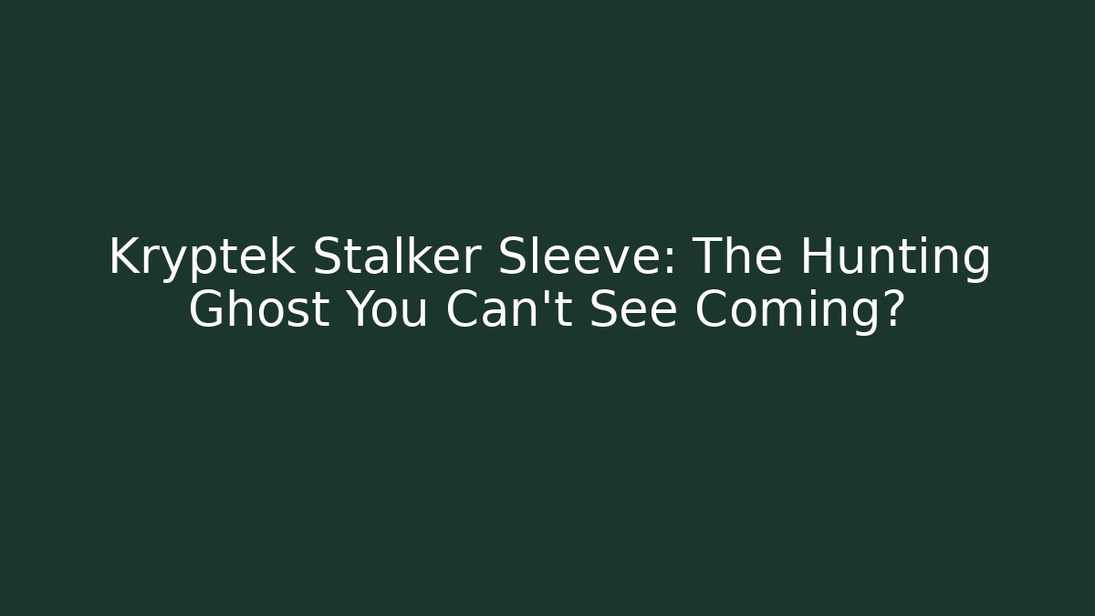 Kryptek Stalker Sleeve: The Hunting Ghost You Can't See Coming?