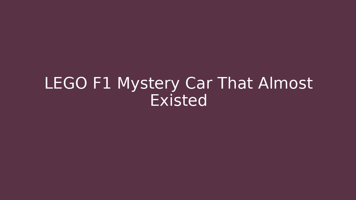 LEGO F1 Mystery Car That Almost Existed