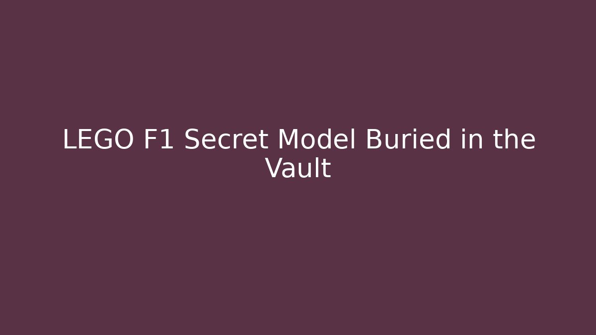 LEGO F1 Secret Model Buried in the Vault