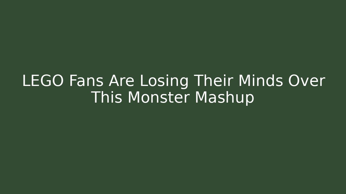 LEGO Fans Are Losing Their Minds Over This Monster Mashup