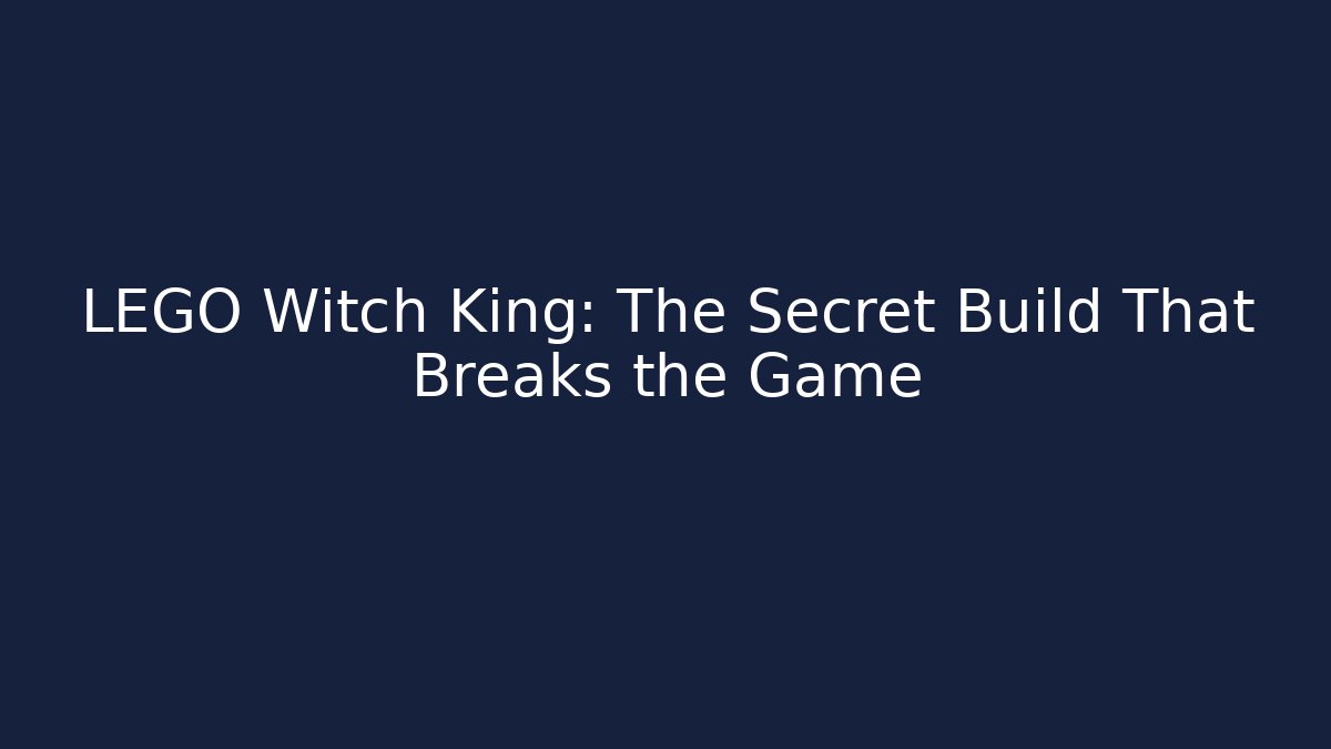 LEGO Witch King: The Secret Build That Breaks the Game