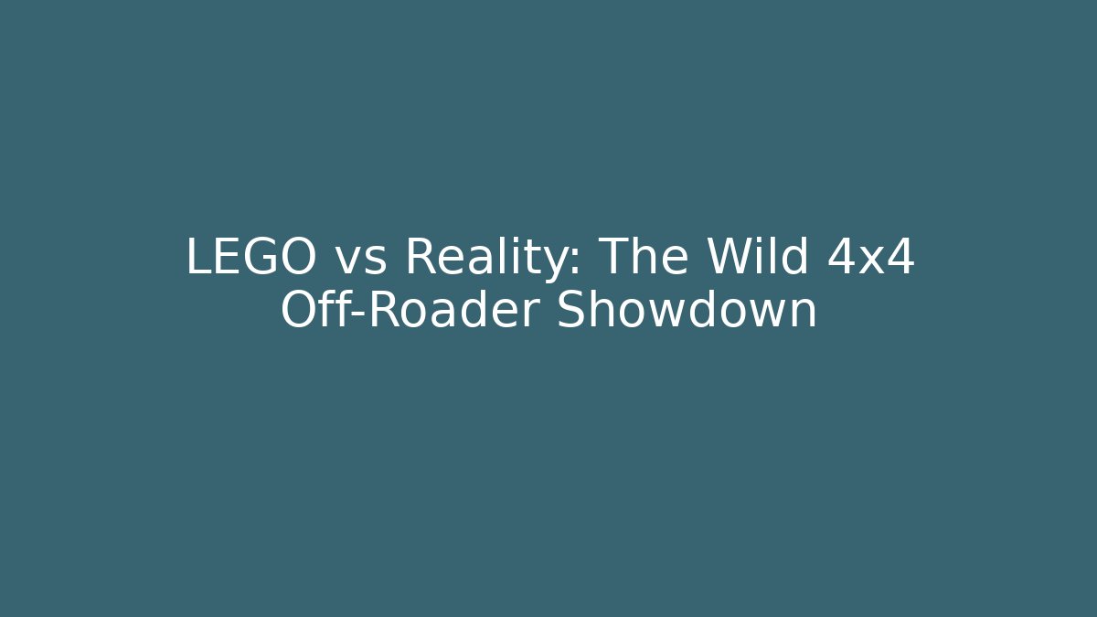 LEGO vs Reality: The Wild 4x4 Off-Roader Showdown