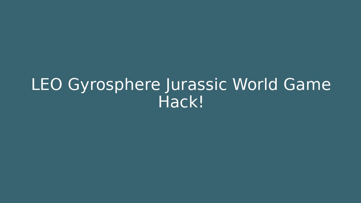 LEO Gyrosphere Jurassic World Game Hack! - Sports History Weekly