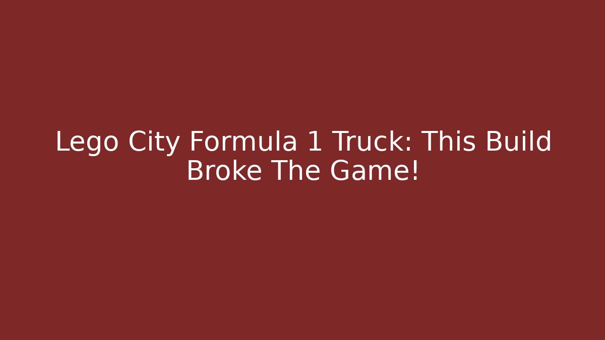 Lego City Formula 1 Truck: This Build Broke The Game!