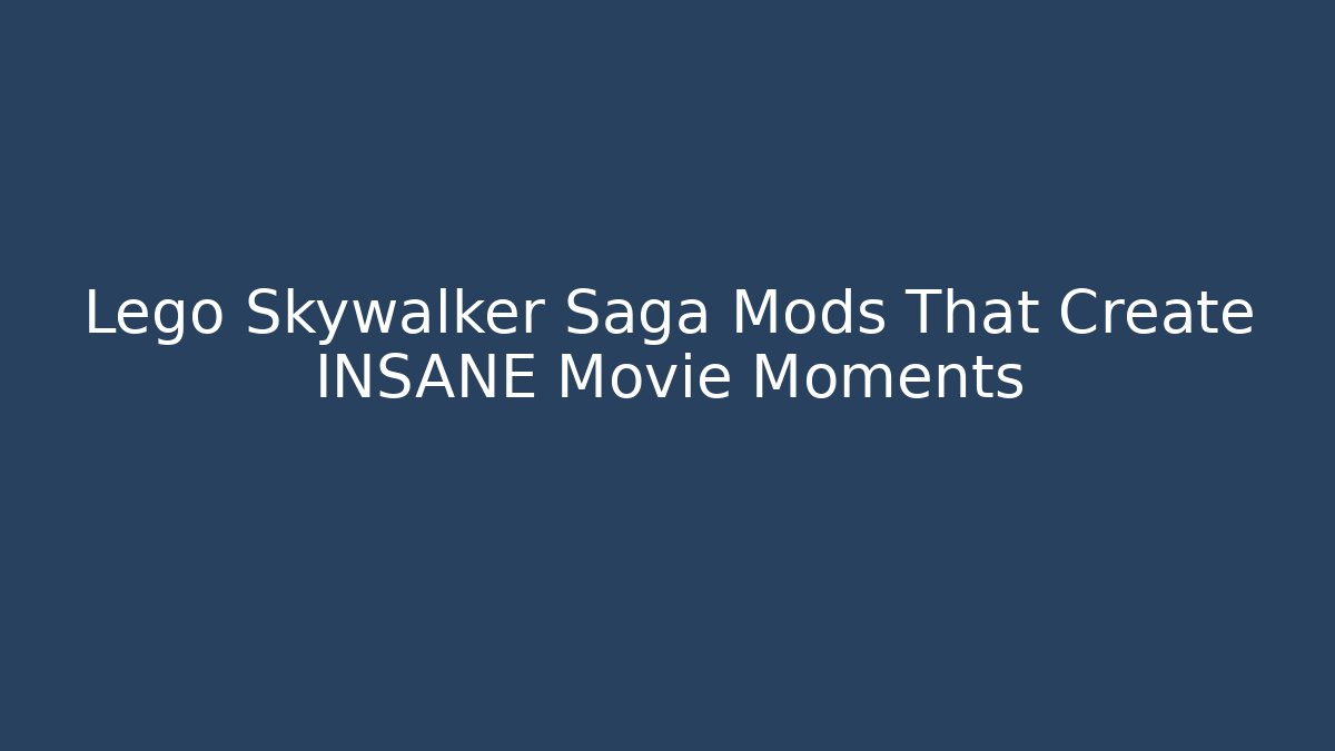 Lego Skywalker Saga Mods That Create INSANE Movie Moments