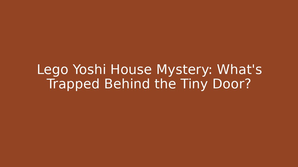 Lego Yoshi House Mystery: What’s Trapped Behind the Tiny Door?