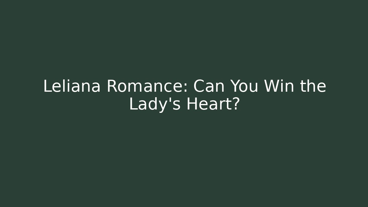 Leliana Romance: Can You Win the Lady's Heart?