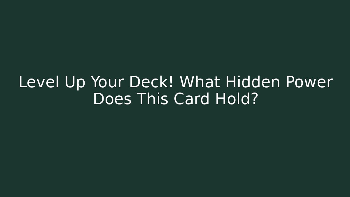 Level Up Your Deck! What Hidden Power Does This Card Hold? - Sports History Weekly