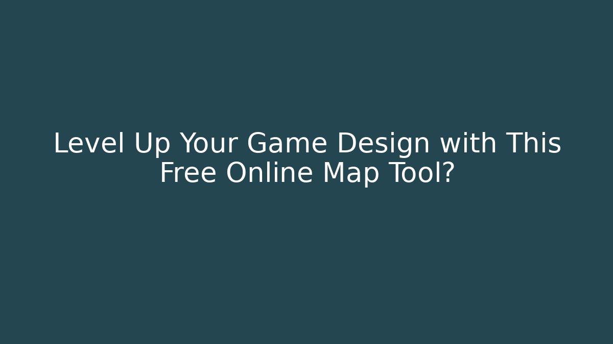 Level Up Your Game Design with This Free Online Map Tool? - Sports History Weekly