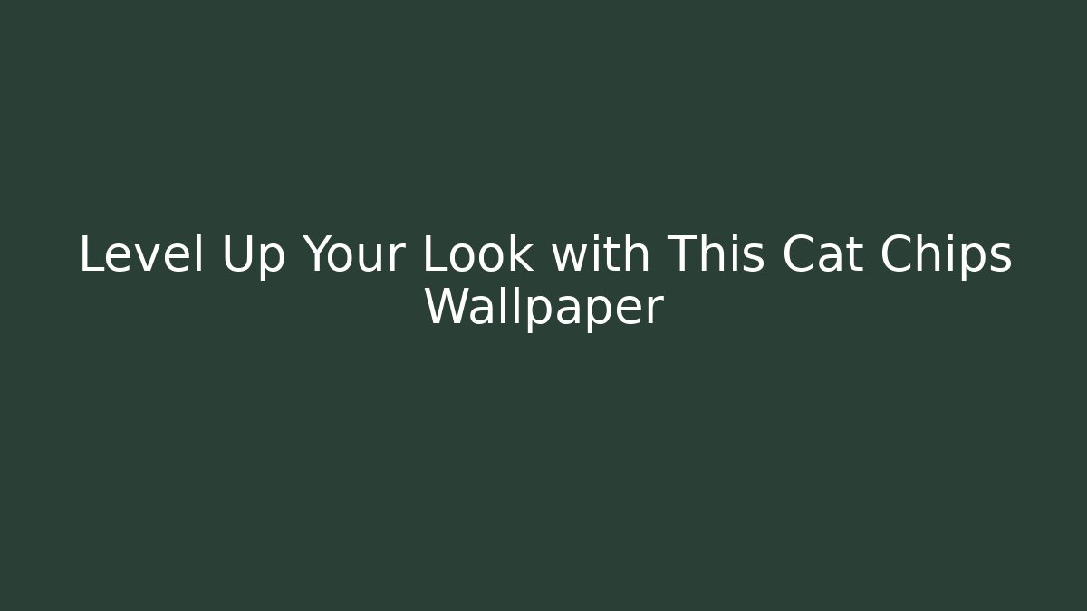 Level Up Your Look with This Cat Chips Wallpaper