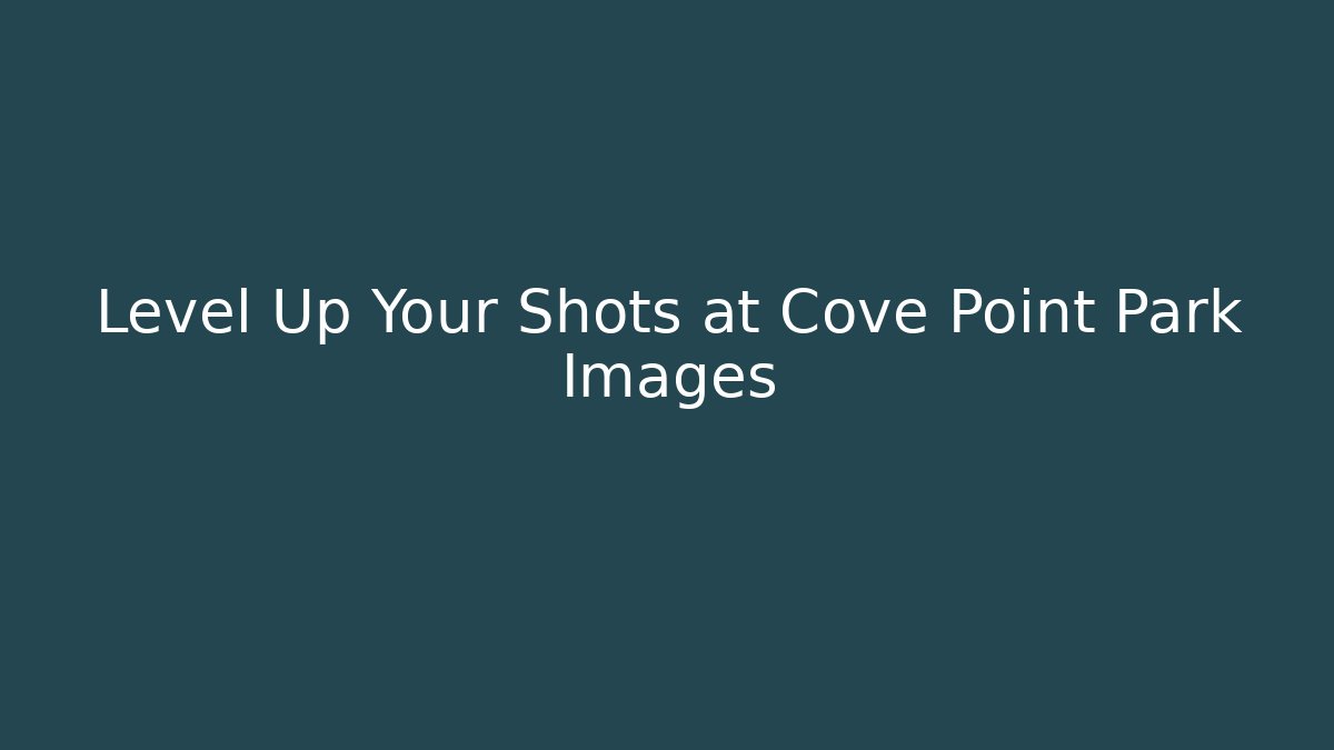 Level Up Your Shots at Cove Point Park Images - Sports History Weekly