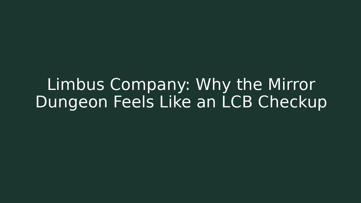Limbus Company: Why the Mirror Dungeon Feels Like an LCB Checkup