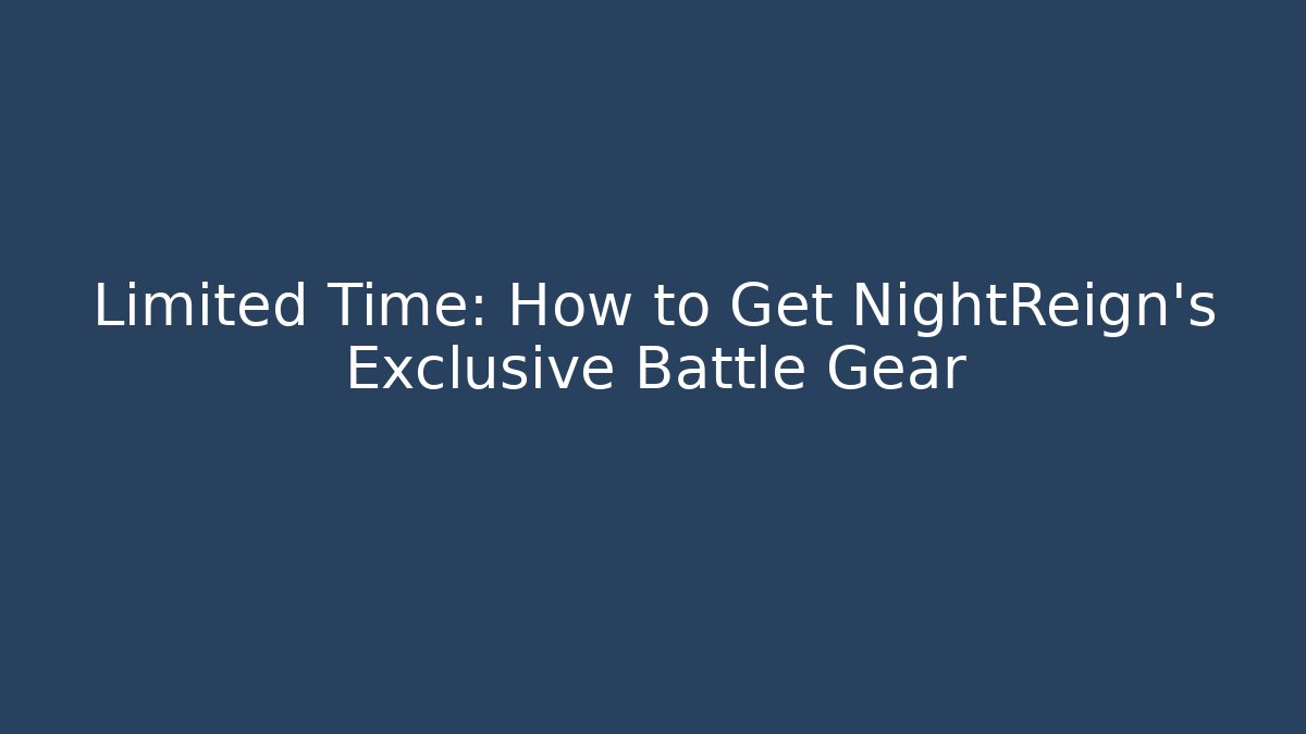 Limited Time: How to Get NightReign's Exclusive Battle Gear