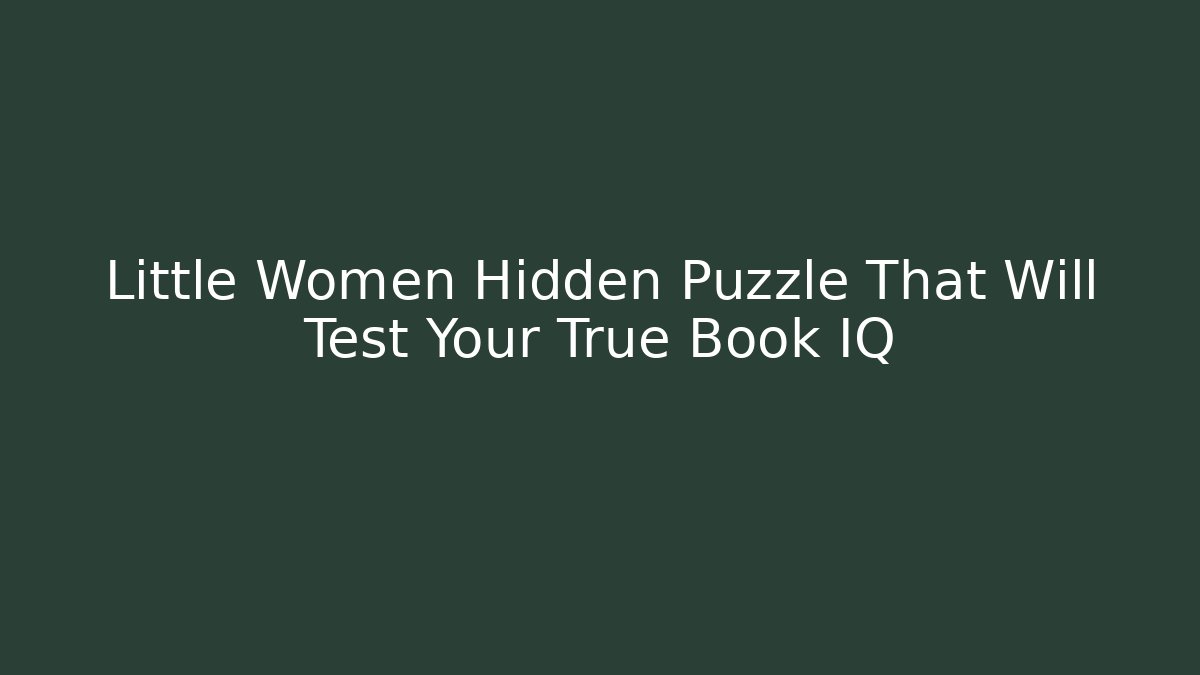 Little Women Hidden Puzzle That Will Test Your True Book IQ