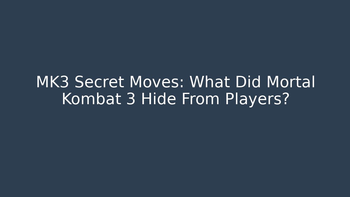 MK3 Secret Moves: What Did Mortal Kombat 3 Hide From Players?