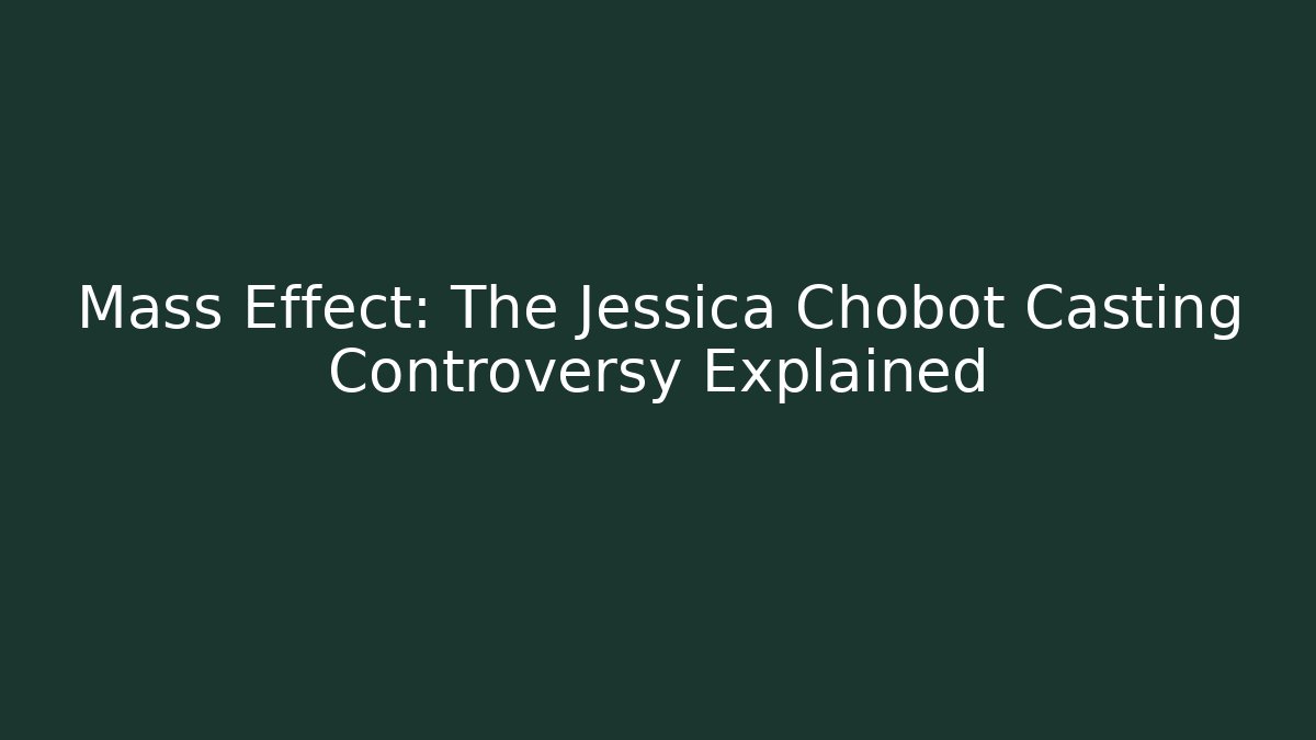 Mass Effect: The Jessica Chobot Casting Controversy Explained