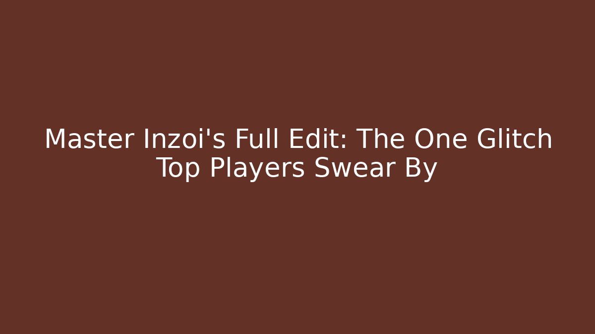 Master Inzoi’s Full Edit: The One Glitch Top Players Swear By