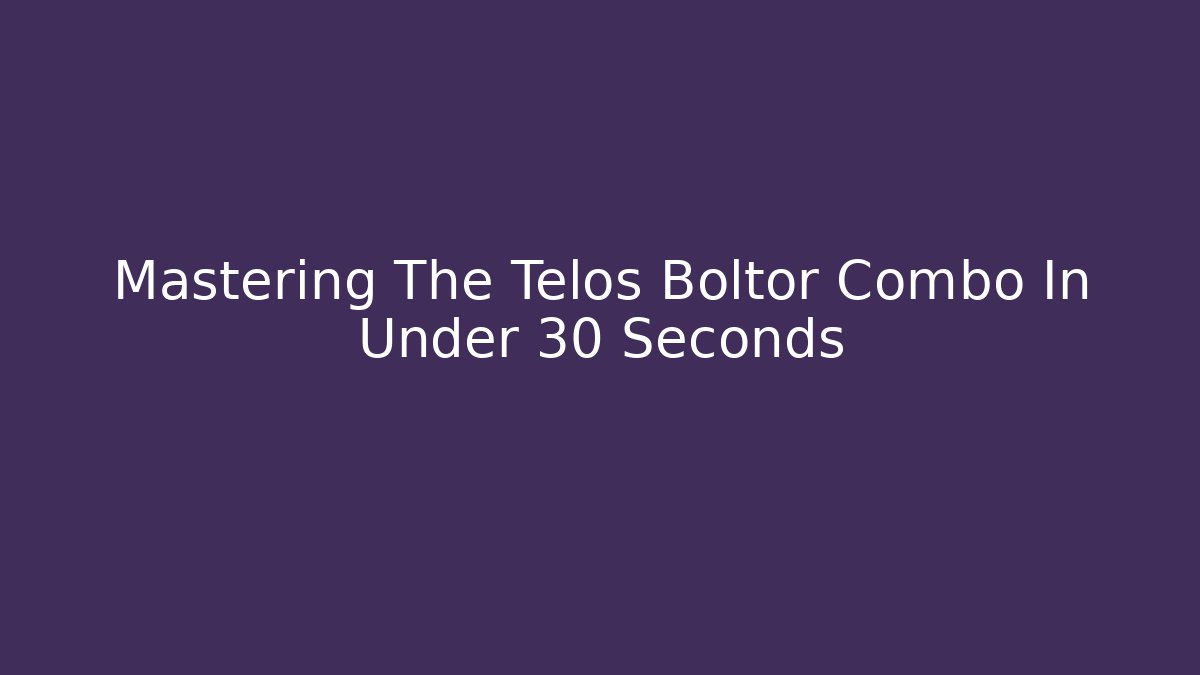 Mastering The Telos Boltor Combo In Under 30 Seconds