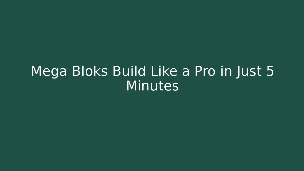 Mega Bloks Build Like a Pro in Just 5 Minutes - Sports History Weekly