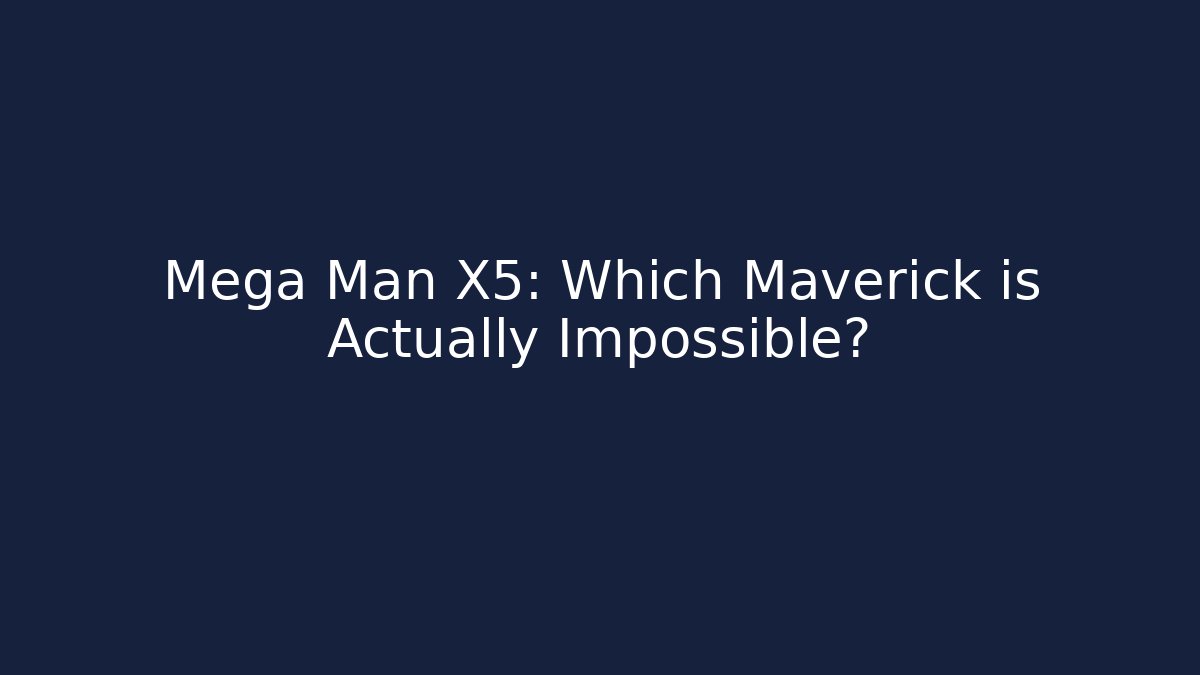 Mega Man X5: Which Maverick is Actually Impossible? - Sports History Weekly