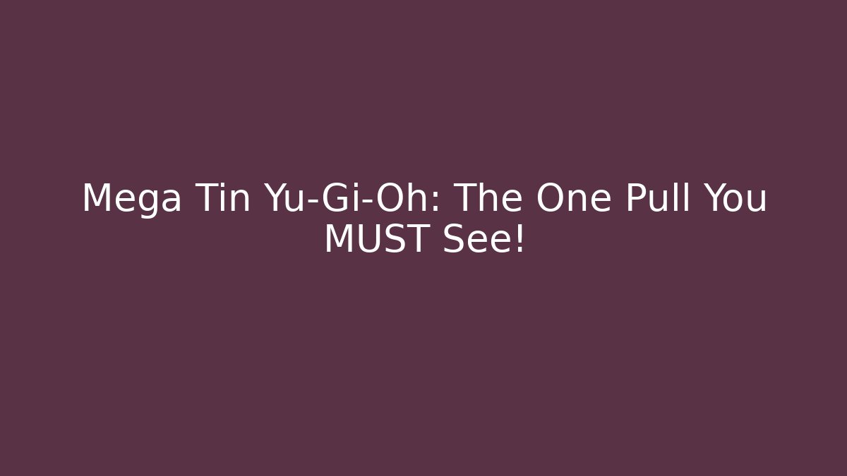Mega Tin Yu-Gi-Oh: The One Pull You MUST See!