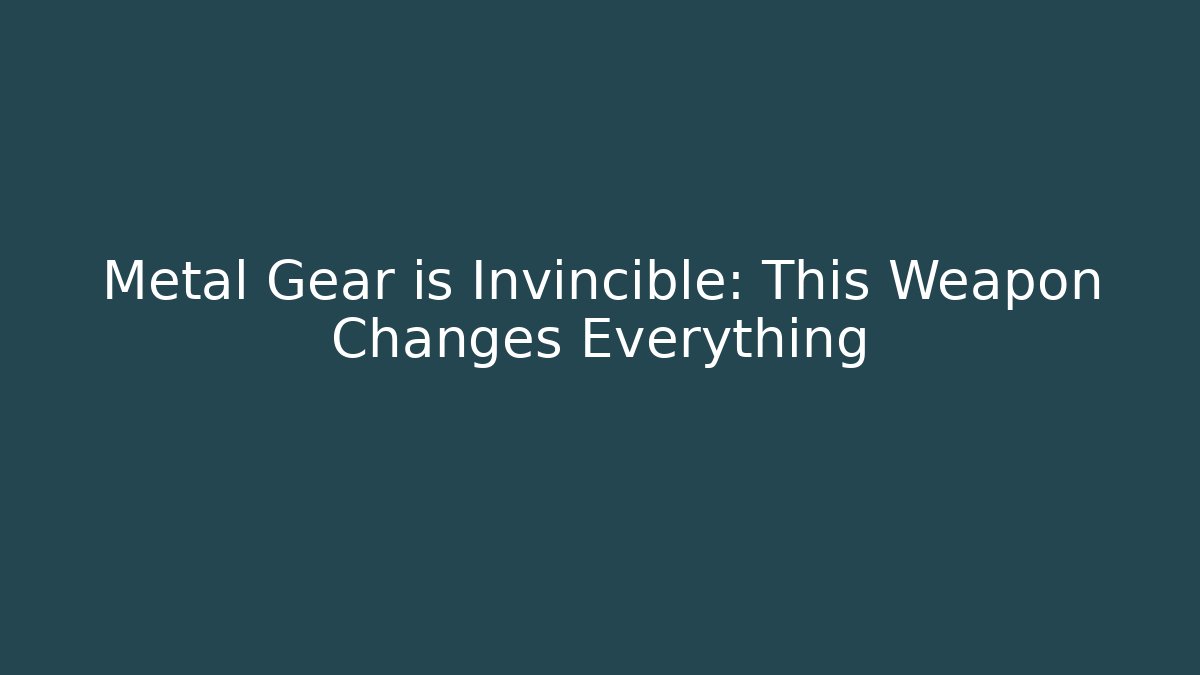 Metal Gear is Invincible: This Weapon Changes Everything - Sports History Weekly