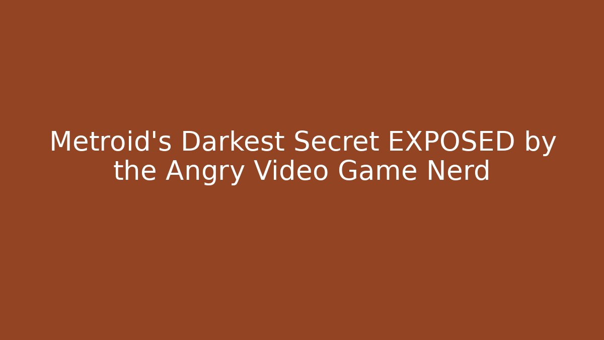 Metroid's Darkest Secret EXPOSED by the Angry Video Game Nerd - Sports History Weekly