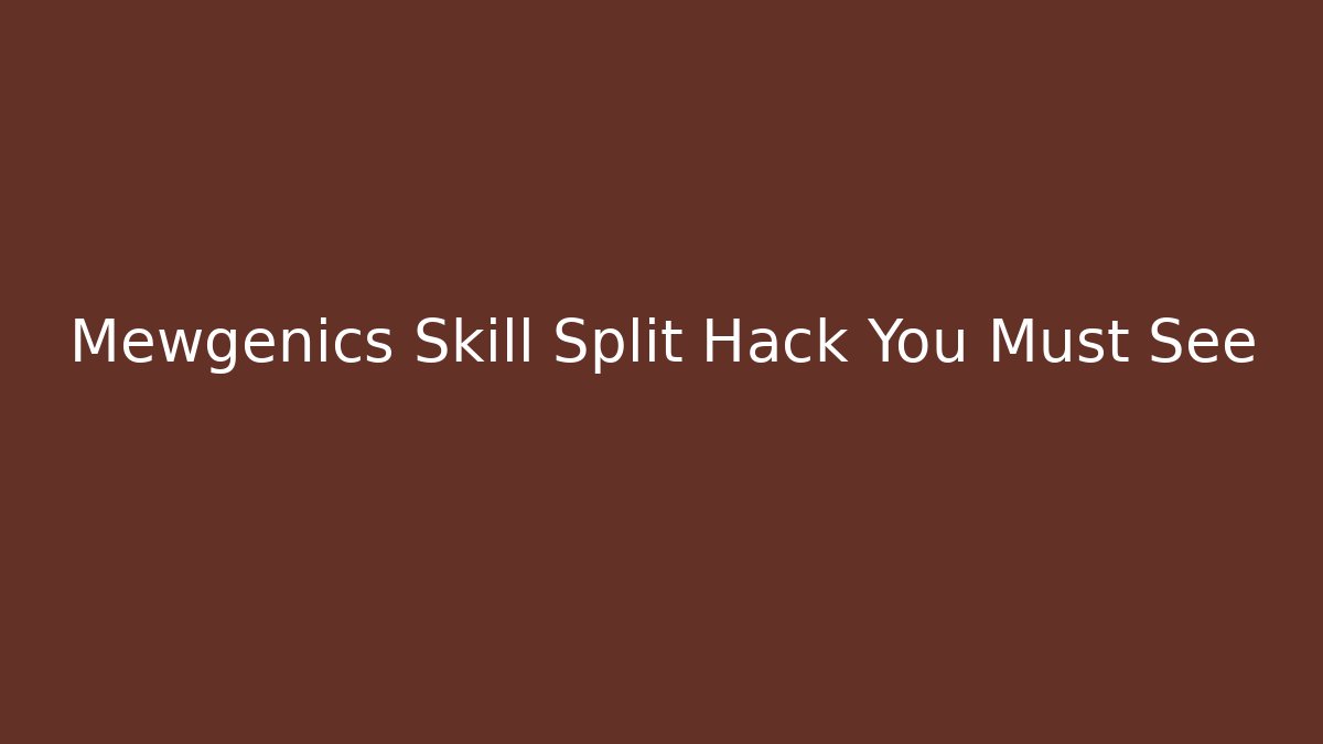 Mewgenics Skill Split Hack You Must See