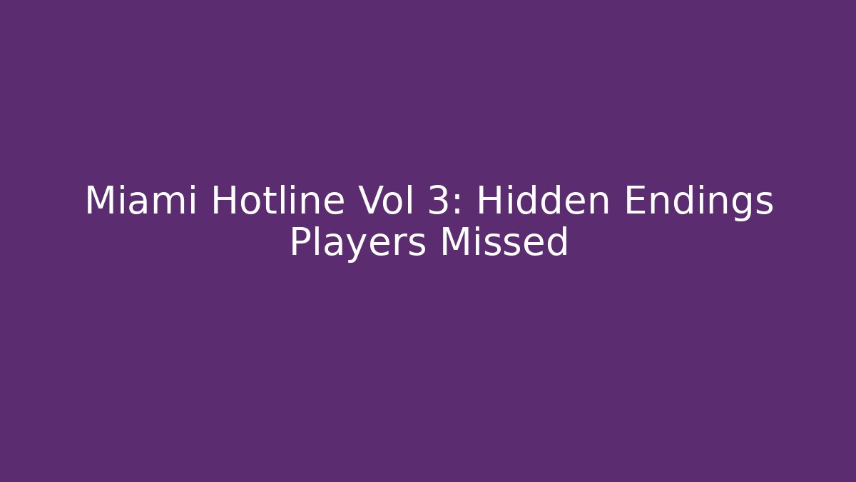 Miami Hotline Vol 3: Hidden Endings Players Missed