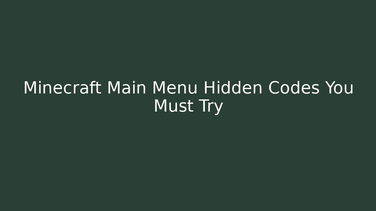 Minecraft Main Menu Hidden Codes You Must Try