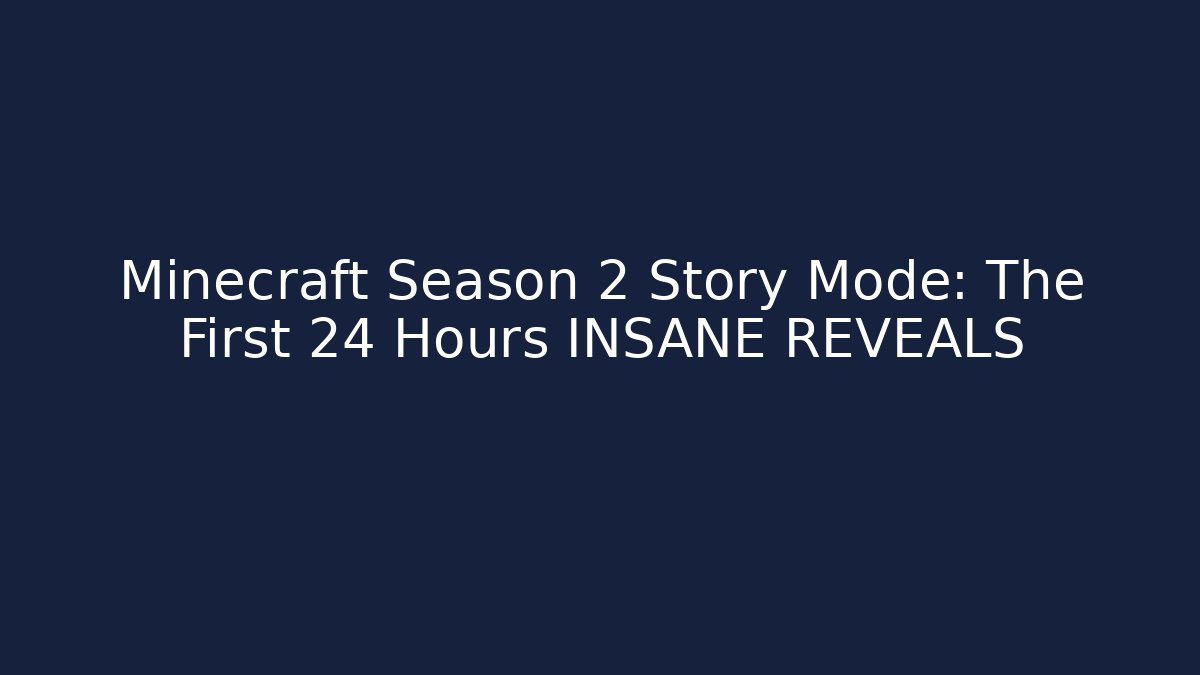 Minecraft Season 2 Story Mode: The First 24 Hours INSANE REVEALS - Sports History Weekly