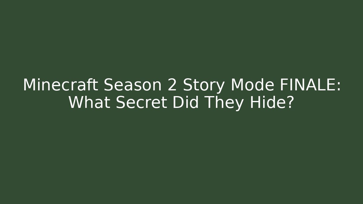 Minecraft Season 2 Story Mode FINALE: What Secret Did They Hide? - Sports History Weekly