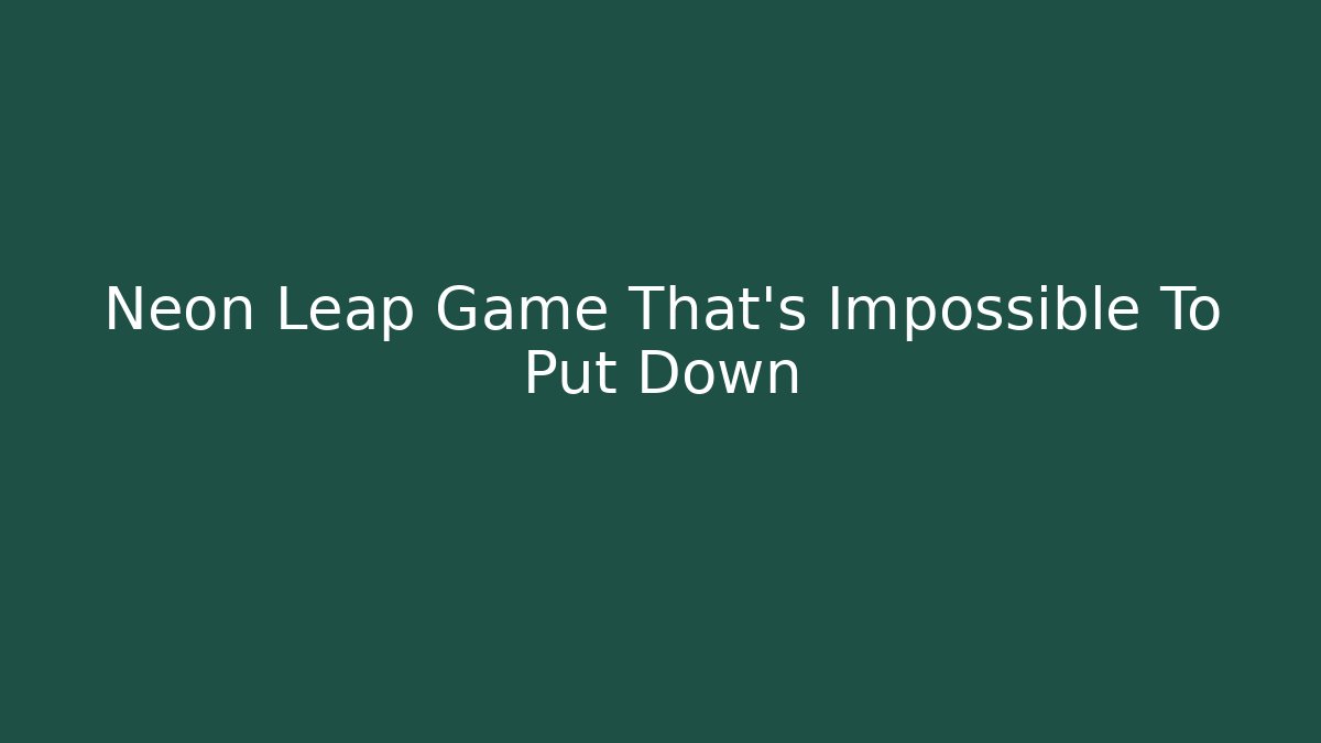 Neon Leap Game That’s Impossible To Put Down - Sports History Weekly