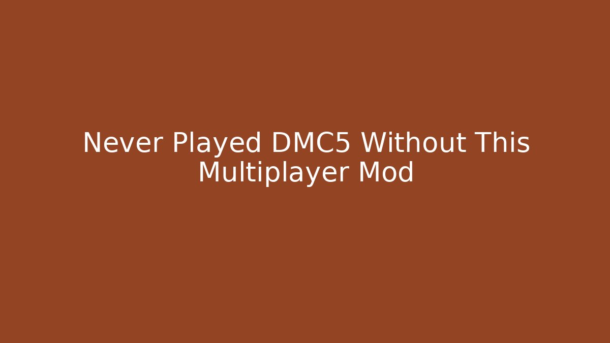 Never Played DMC5 Without This Multiplayer Mod