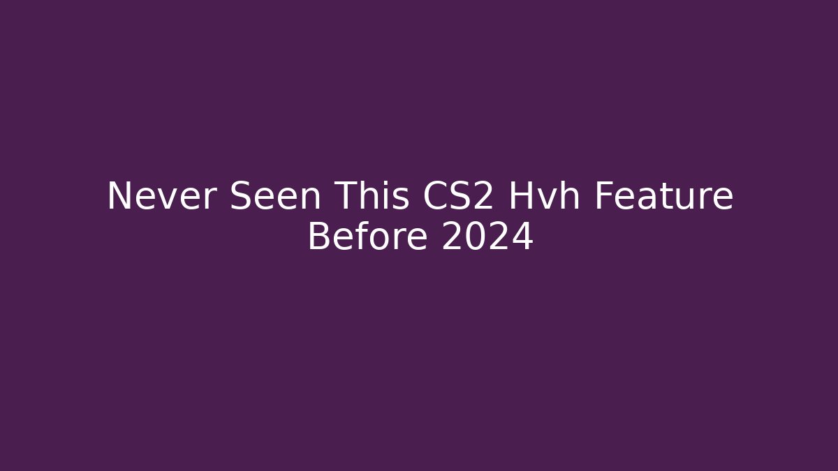 Never Seen This CS2 Hvh Feature Before 2024