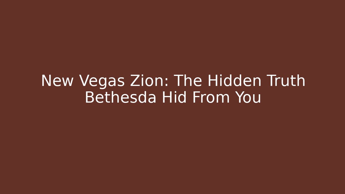 New Vegas Zion: The Hidden Truth Bethesda Hid From You