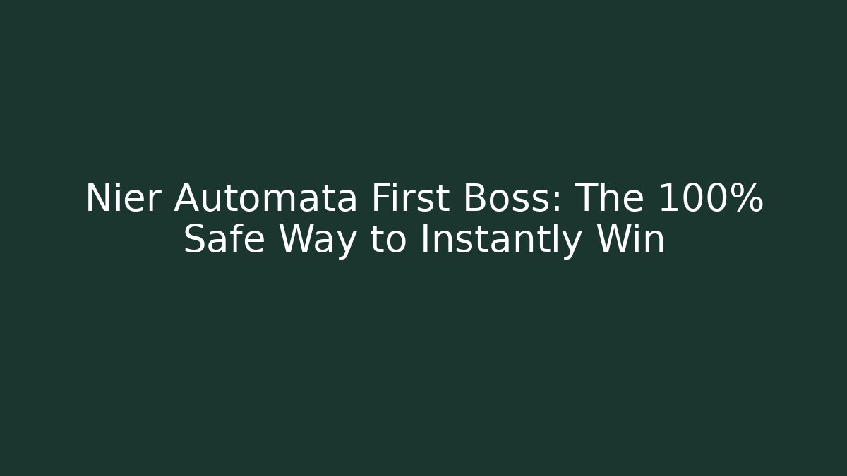 Nier Automata First Boss: The 100% Safe Way to Instantly Win